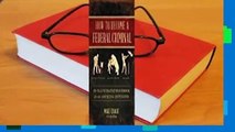 About For Books  How to Become a Federal Criminal: An Illustrated Handbook for the Aspiring