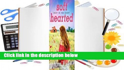 Full version  Softhearted (Deep in the Heart, #2)  For Kindle