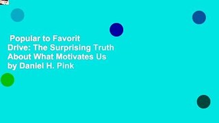 Popular to Favorit  Drive: The Surprising Truth About What Motivates Us by Daniel H. Pink