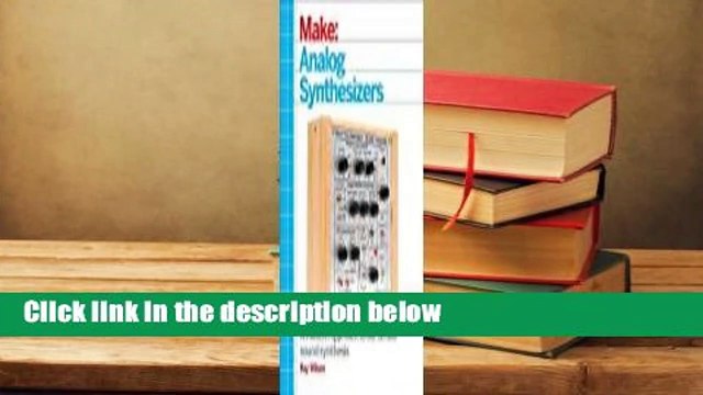 [Read] Make: Analog Synthesizers For Free