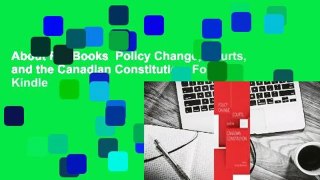 About For Books  Policy Change, Courts, and the Canadian Constitution  For Kindle