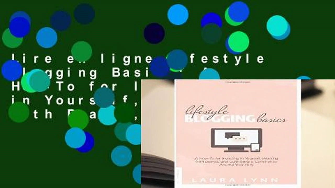 Lire en ligne Lifestyle Blogging Basics: A How-To for Investing in Yourself, Working With Brands,