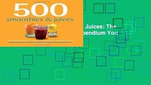 Lire en ligne 500 Smoothies   Juices: The Only Smoothie   Juices Compendium You ll Ever Need (500