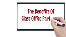 The Benefits Of Glass Office Partitions