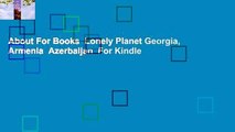 About For Books  Lonely Planet Georgia, Armenia  Azerbaijan  For Kindle