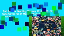 Full E-book  Monthly Planner 2019-2020: Floral Cute Cover for 24 Months Planner and Weekly