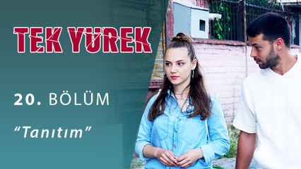 Tek Yürek 20.Bölüm Tanıtım