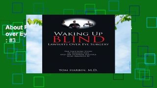 About For Books  Waking Up Blind: Lawsuits over Eye Surgery  Best Sellers Rank : #3