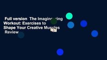 Full version  The Imagineering Workout: Exercises to Shape Your Creative Muscles  Review