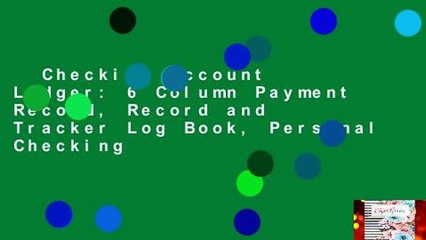 Checking Account Ledger: 6 Column Payment Record, Record and Tracker Log Book, Personal Checking