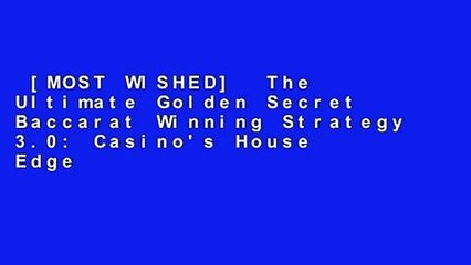 [MOST WISHED]  The Ultimate Golden Secret Baccarat Winning Strategy 3.0: Casino's House Edge