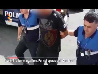 Tiranë  Finalizohet operacioni policor "Kasaforta"