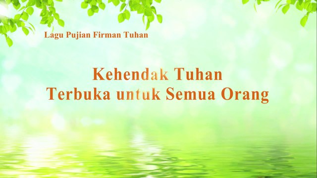 Lagu Rohani Kristen Terbaru | Kehendak Tuhan Terbuka Untuk Semua Orang
