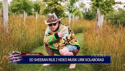 Dunia Punya Cerita - Ed Sheeran rilis 2 Video Musik Lirik Kolaborasi