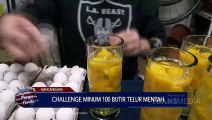 Dunia Punya Cerita- Challenge Minum 100 Butir Telur Mentah