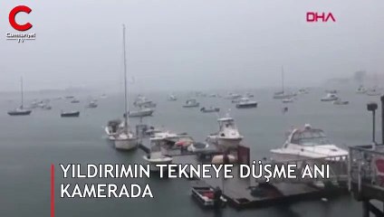 Yıldırımın tekneye düşme anı kamerada