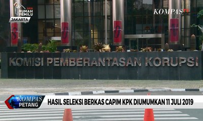 Hasil Seleksi Berkas Capim KPK Diumumkan 11 Juli 2019