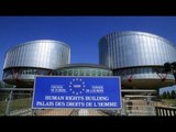 RTV Ora - Altina Xhoxhaj në Strasburg, gjykata 5 pyetje Shqipërisë për ish-gjyqtaren e Kushtetueses