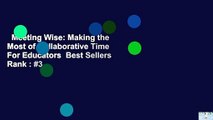 Meeting Wise: Making the Most of Collaborative Time For Educators  Best Sellers Rank : #3