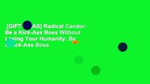 [GIFT IDEAS] Radical Candor: Be a Kick-Ass Boss Without Losing Your Humanity: Be a Kick-Ass Boss