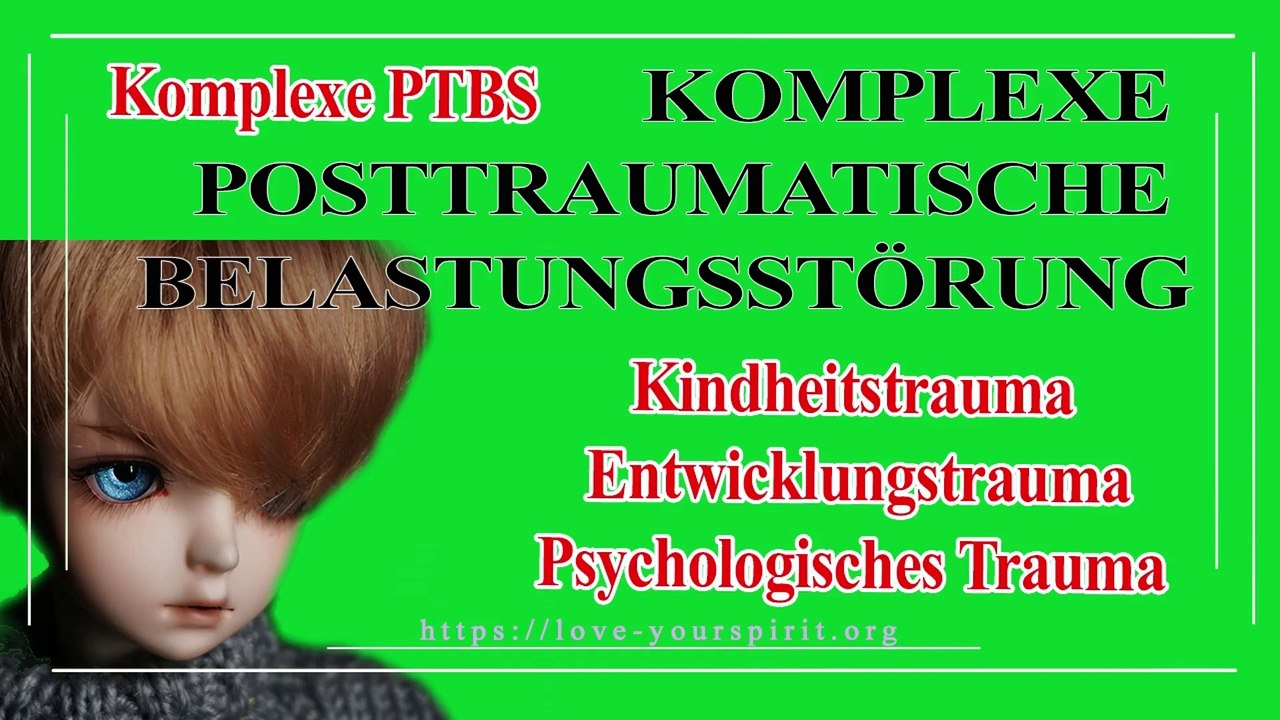 Komplexe posttraumatische belastungsstörung kindheitstrauma entwicklungstrauma