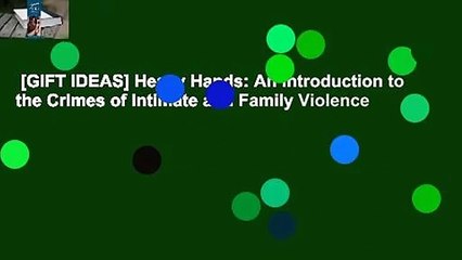 [GIFT IDEAS] Heavy Hands: An Introduction to the Crimes of Intimate and Family Violence