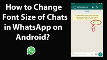 How to Change Font Size of Chats in WhatsApp on Android?