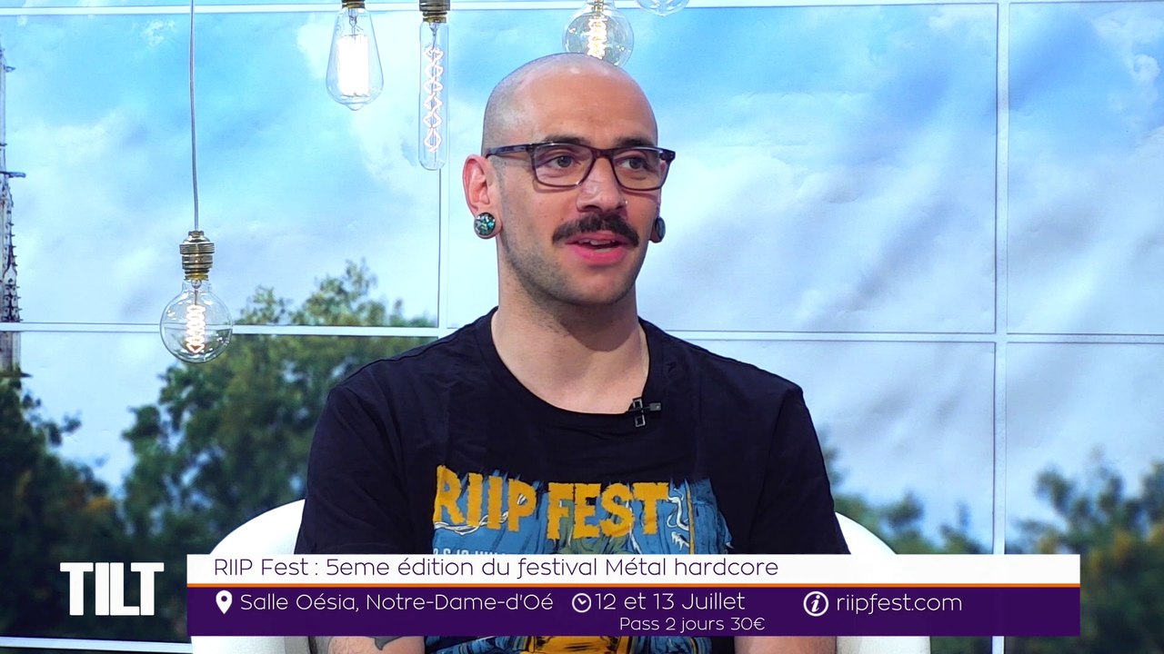 TILT - 08/07/2019 Partie 1 - RIIP Fest : 5eme édition du festival Métal hardcore