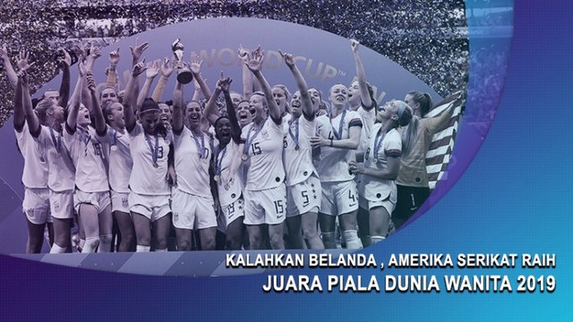 Kalahkan Belanda, Amerika Serikat Raih Juara Piala Dunia Wanita 2019
