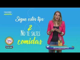 ¿Cómo disfrutar las vacaciones sin dejar mi rutina saludable? | Sale el Sol