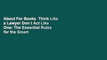 About For Books  Think Like a Lawyer Don t Act Like One: The Essential Rules for the Smart