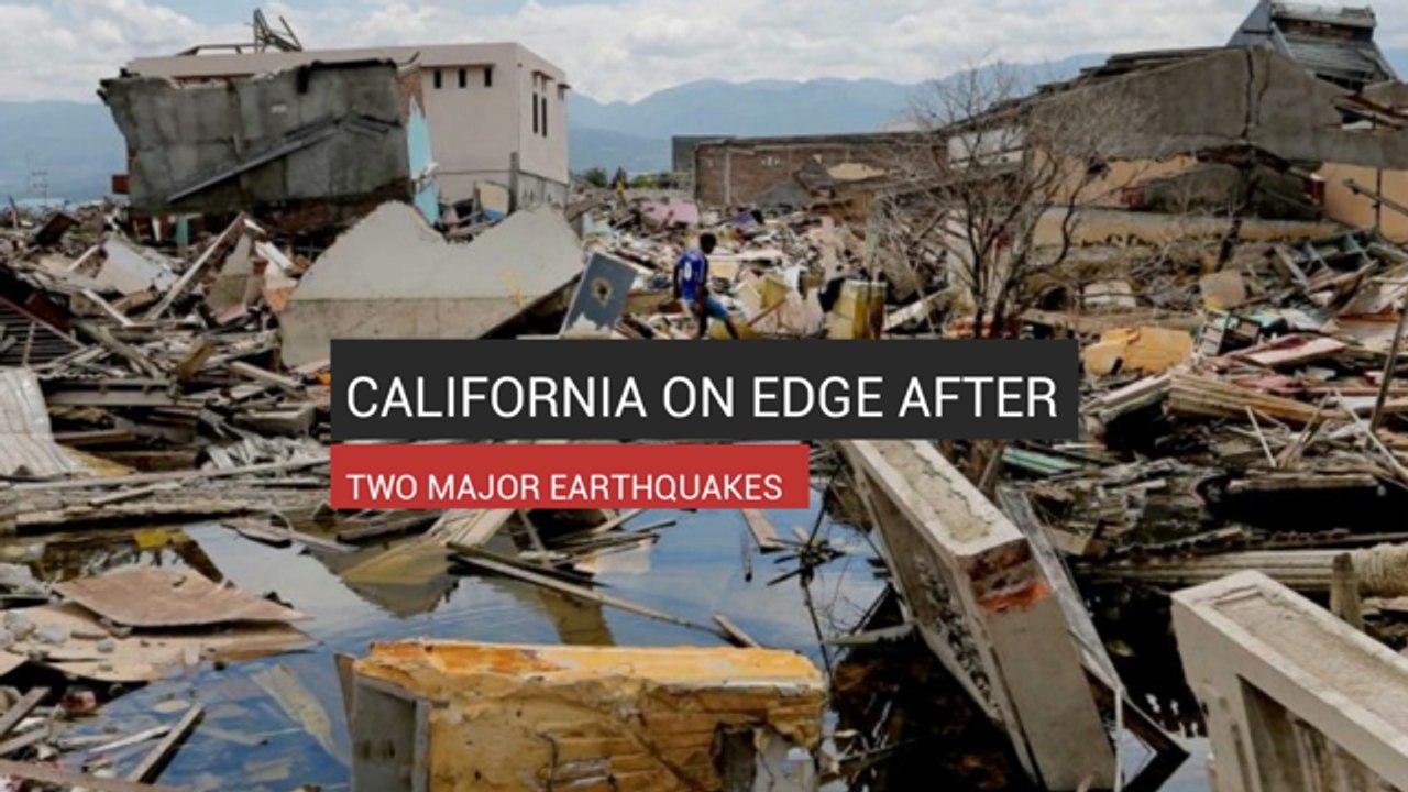 California On Edge After Two Major Earthquakes