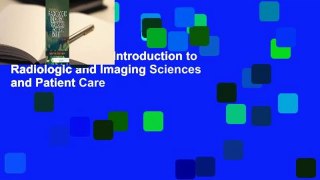 [BEST SELLING]  Introduction to Radiologic and Imaging Sciences and Patient Care