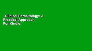 Clinical Parasitology: A Practical Approach  For Kindle
