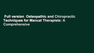 Full version  Osteopathic and Chiropractic Techniques for Manual Therapists: A Comprehensive