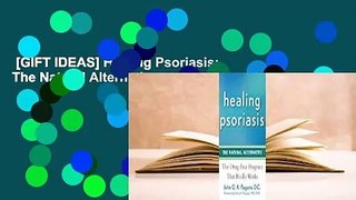 [GIFT IDEAS] Healing Psoriasis: The Natural Alternative