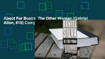 About For Books  The Other Woman (Gabriel Allon, #18) Complete