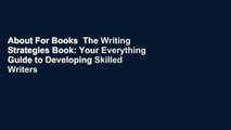 About For Books  The Writing Strategies Book: Your Everything Guide to Developing Skilled Writers