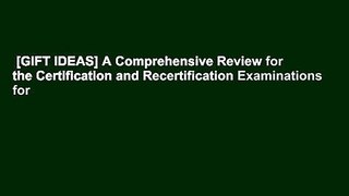 [GIFT IDEAS] A Comprehensive Review for the Certification and Recertification Examinations for