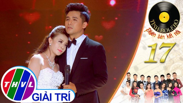 THVL | Tình Bolero 2019 - Tập 17[5]: Tình bơ vơ - Huy Luân, Thụy Uyên
