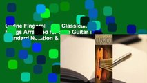 Online Fingerpicking Classical: 15 Songs Arranged for Solo Guitar in Standard Notation & Tab  For