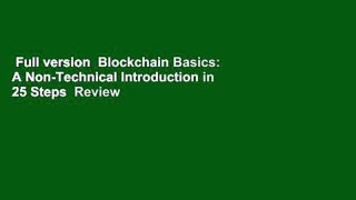 Full version  Blockchain Basics: A Non-Technical Introduction in 25 Steps  Review