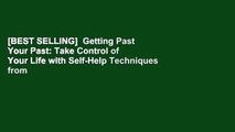 [BEST SELLING]  Getting Past Your Past: Take Control of Your Life with Self-Help Techniques from