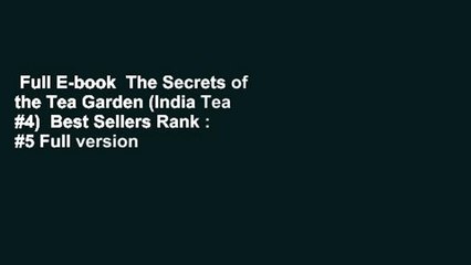 Full E-book  The Secrets of the Tea Garden (India Tea #4)  Best Sellers Rank : #5 Full version