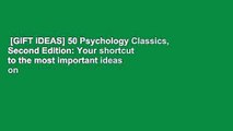 [GIFT IDEAS] 50 Psychology Classics, Second Edition: Your shortcut to the most important ideas on