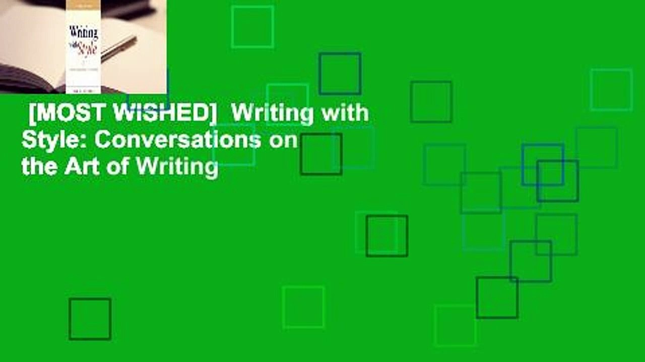 [MOST WISHED]  Writing with Style: Conversations on the Art of Writing