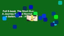 Full E-book  The Short Bus: A Journey Beyond Normal  Best Sellers Rank : #1