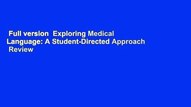 Full version Exploring Medical Language: A Student-Directed Approach Review