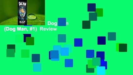 About For Books  Dog Man (Dog Man, #1)  Review