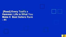 [Read] Every Tool's a Hammer: Life is What You Make It  Best Sellers Rank : #4